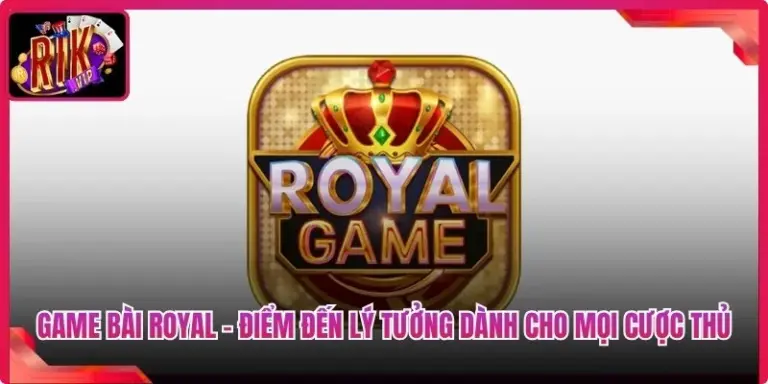 Game Bài Royal